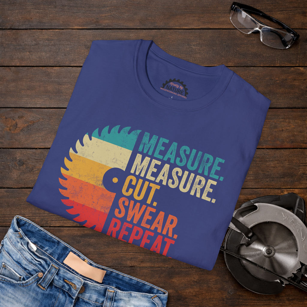 Measure. Cut. Swear. T-Shirt