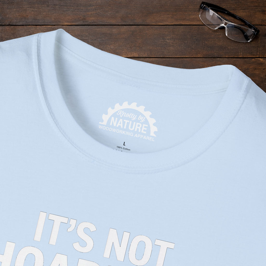 It’s Not Hoarding T-Shirt