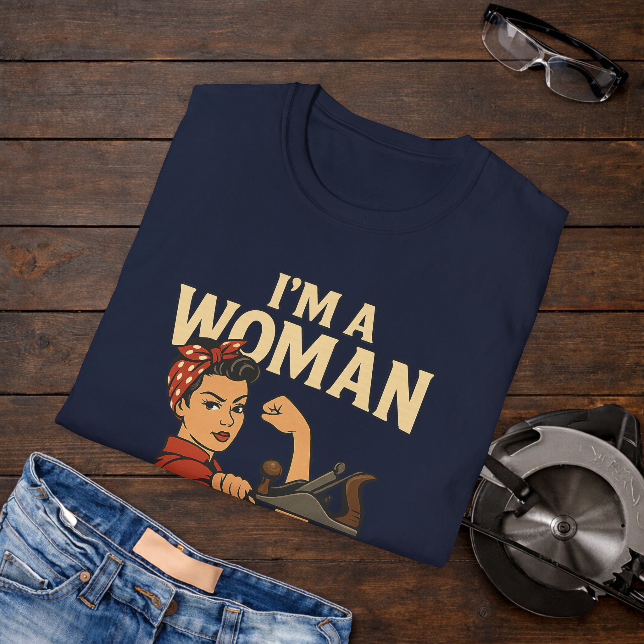 I'm a Woman Woodworker T-shirt