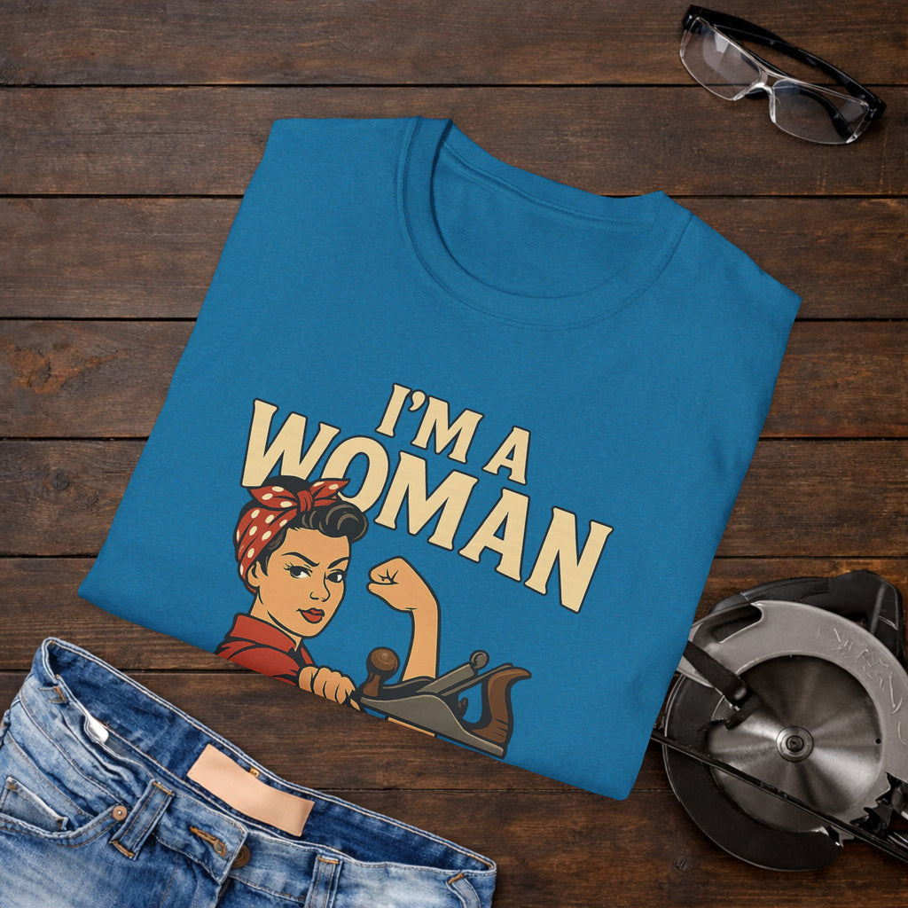 I'm a Woman Woodworker T-shirt