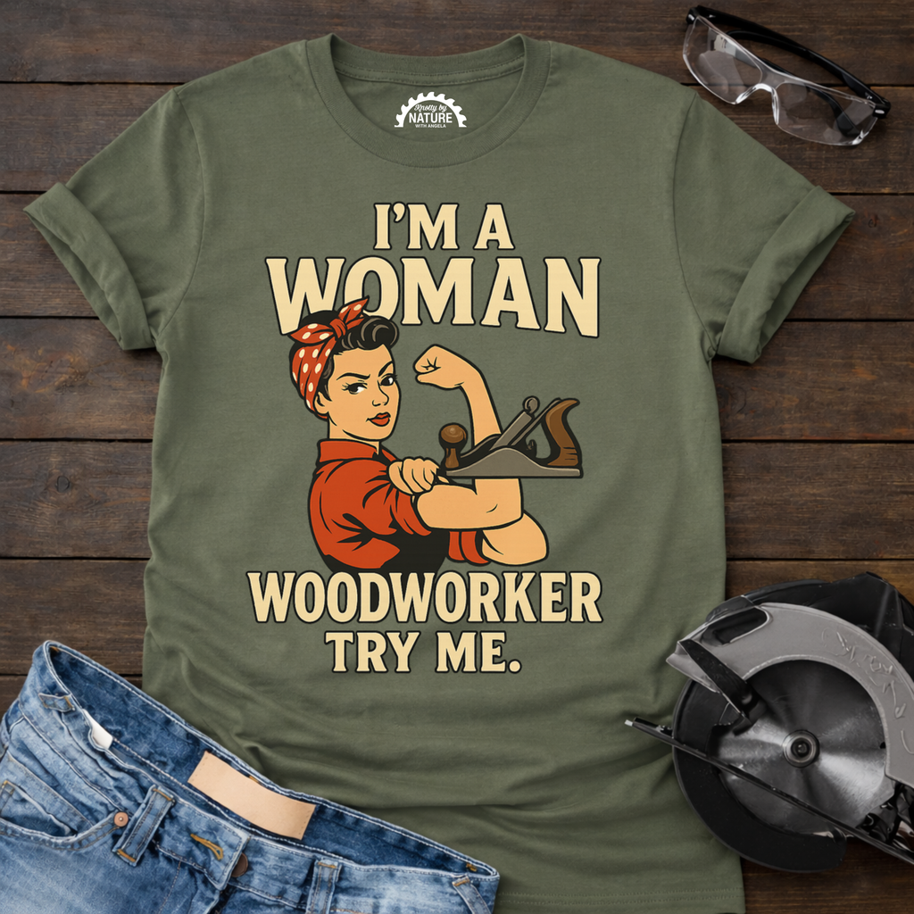 I'm a Woman Woodworker T-shirt