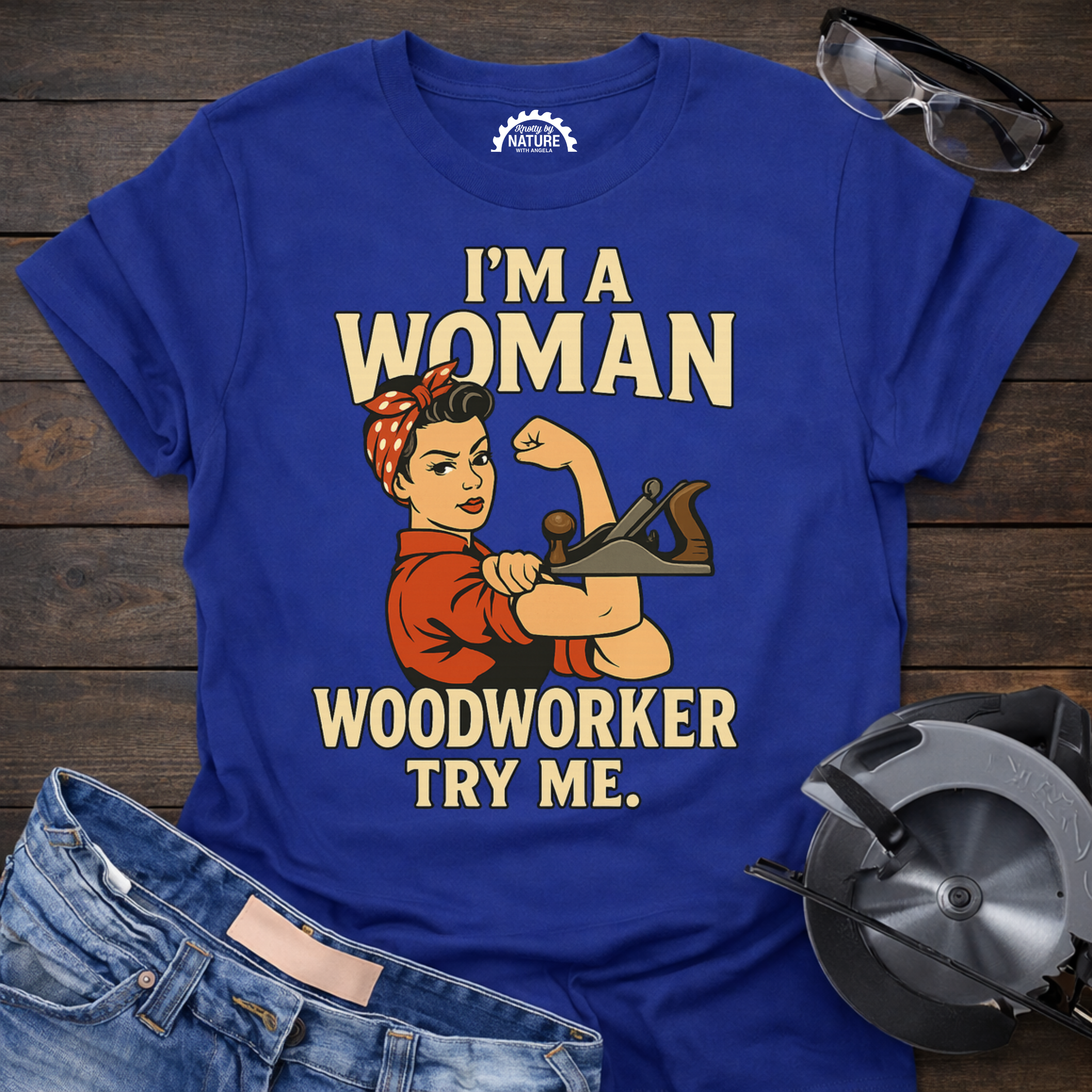 I'm a Woman Woodworker T-shirt