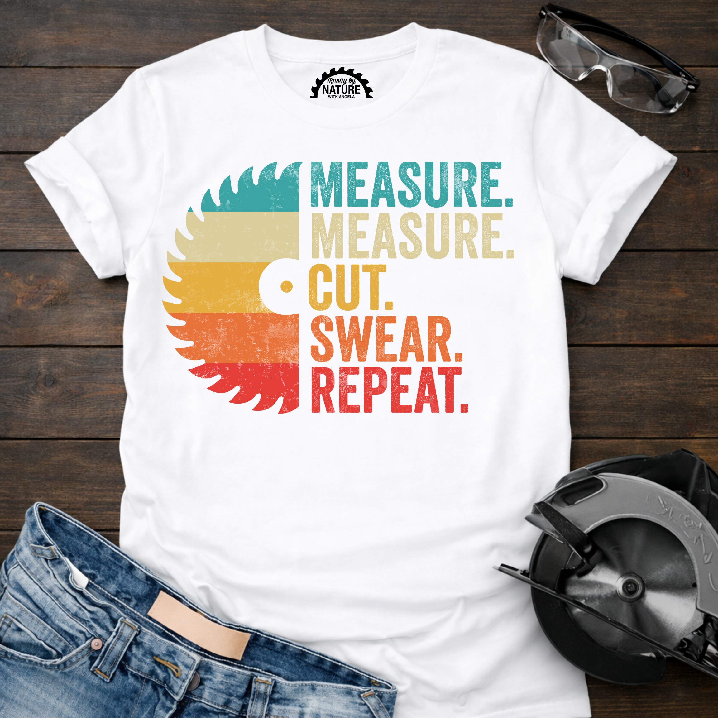 Measure. Cut. Swear. T-Shirt