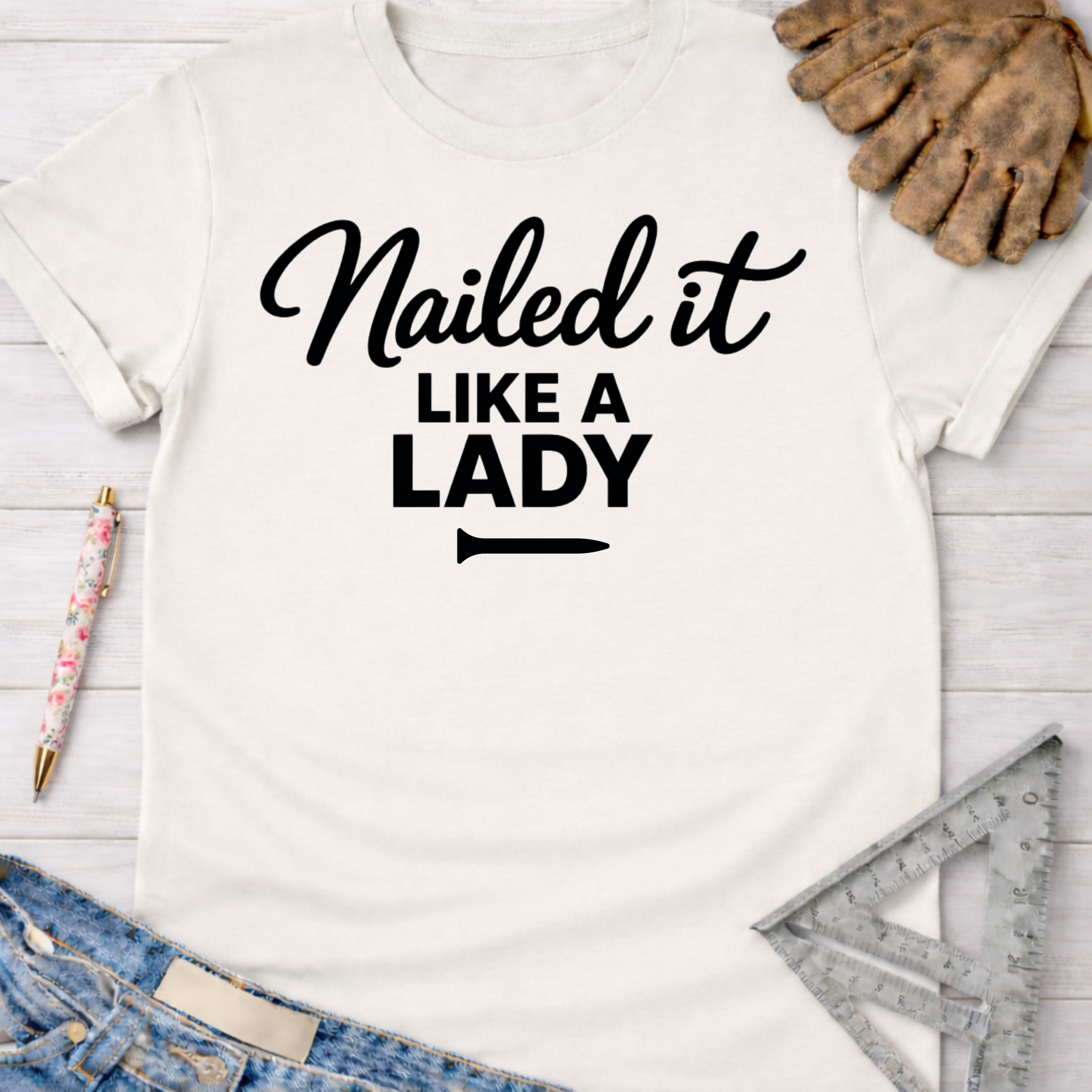 Nailed it Like a Lady T-Shirt