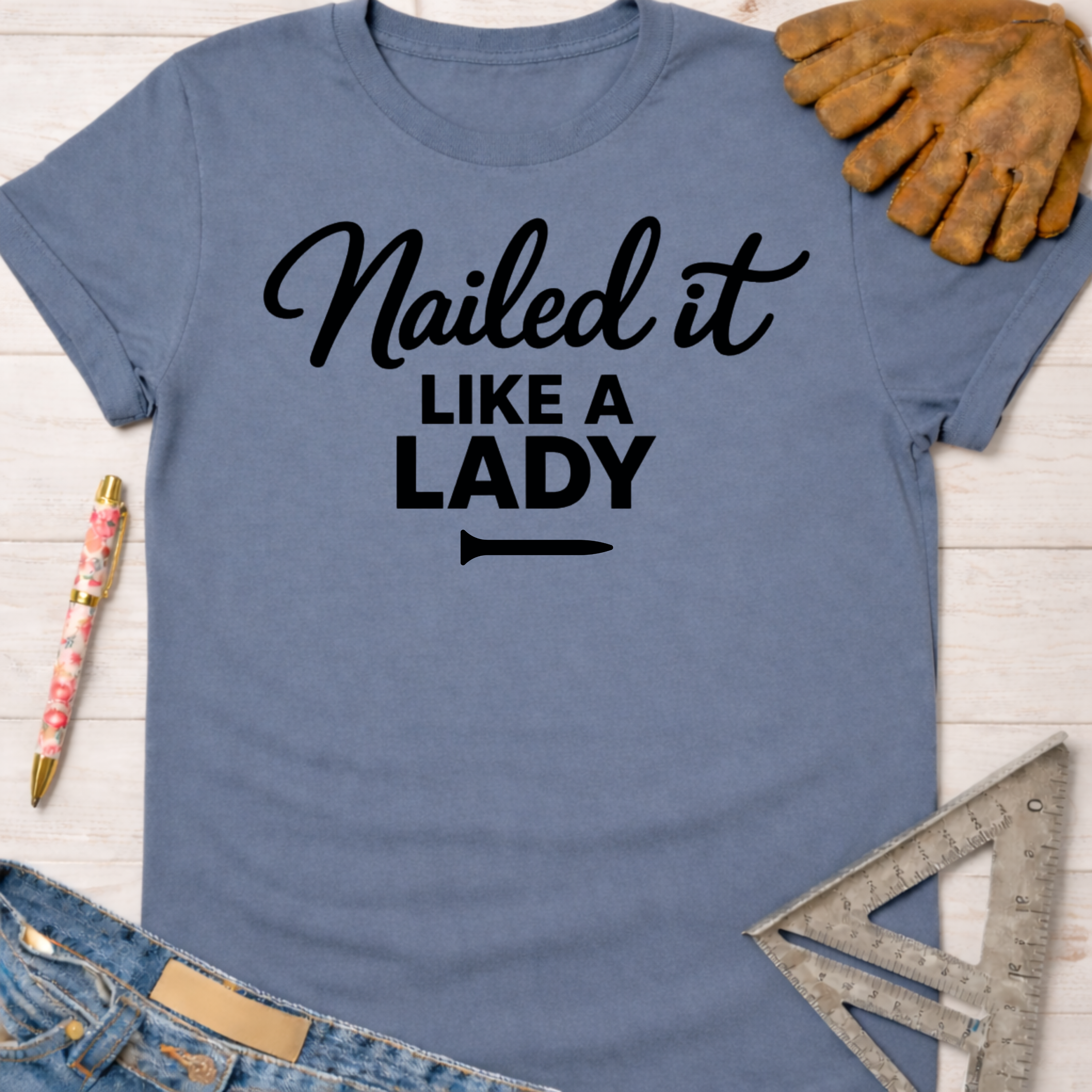 Nailed it Like a Lady T-Shirt