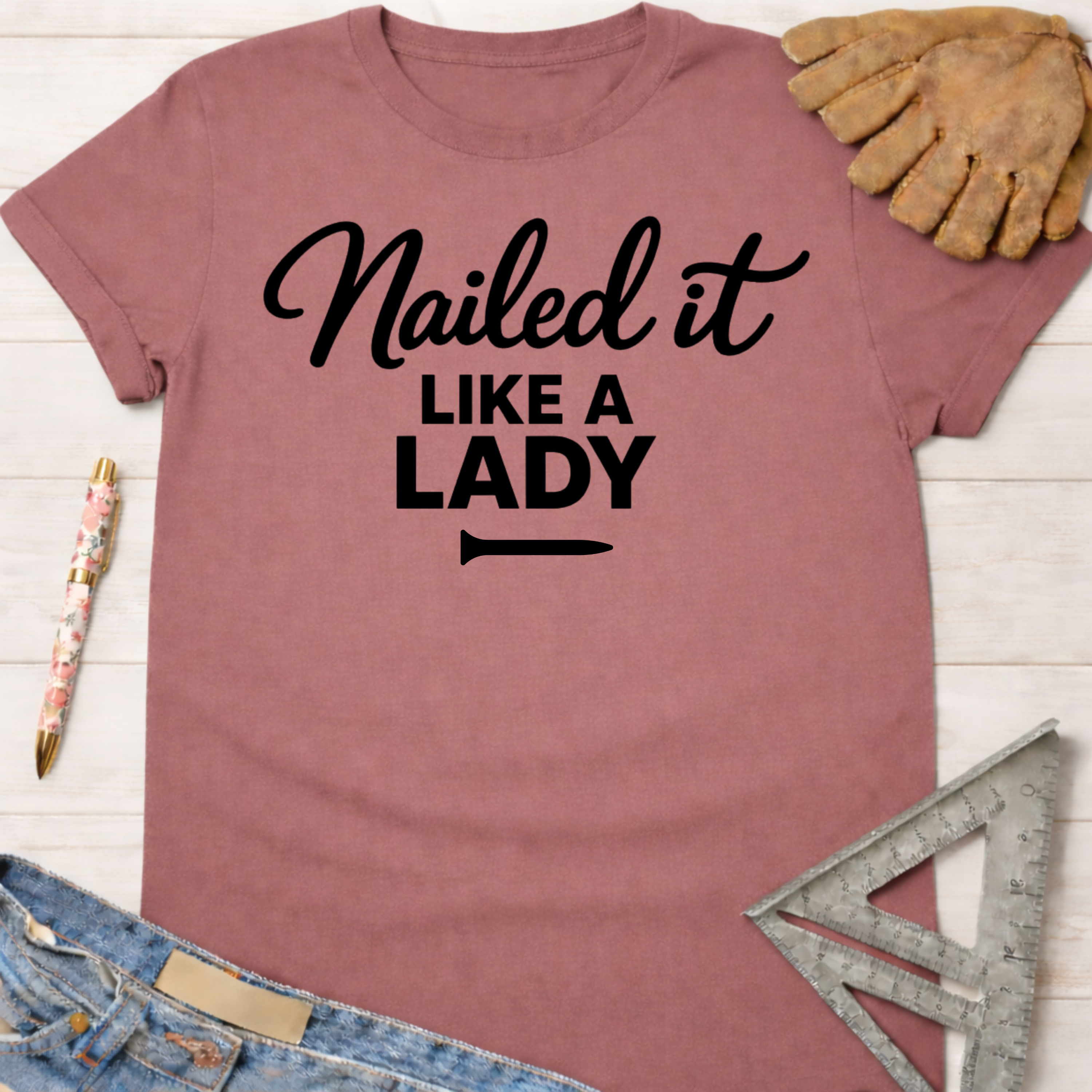 Nailed it Like a Lady T-Shirt
