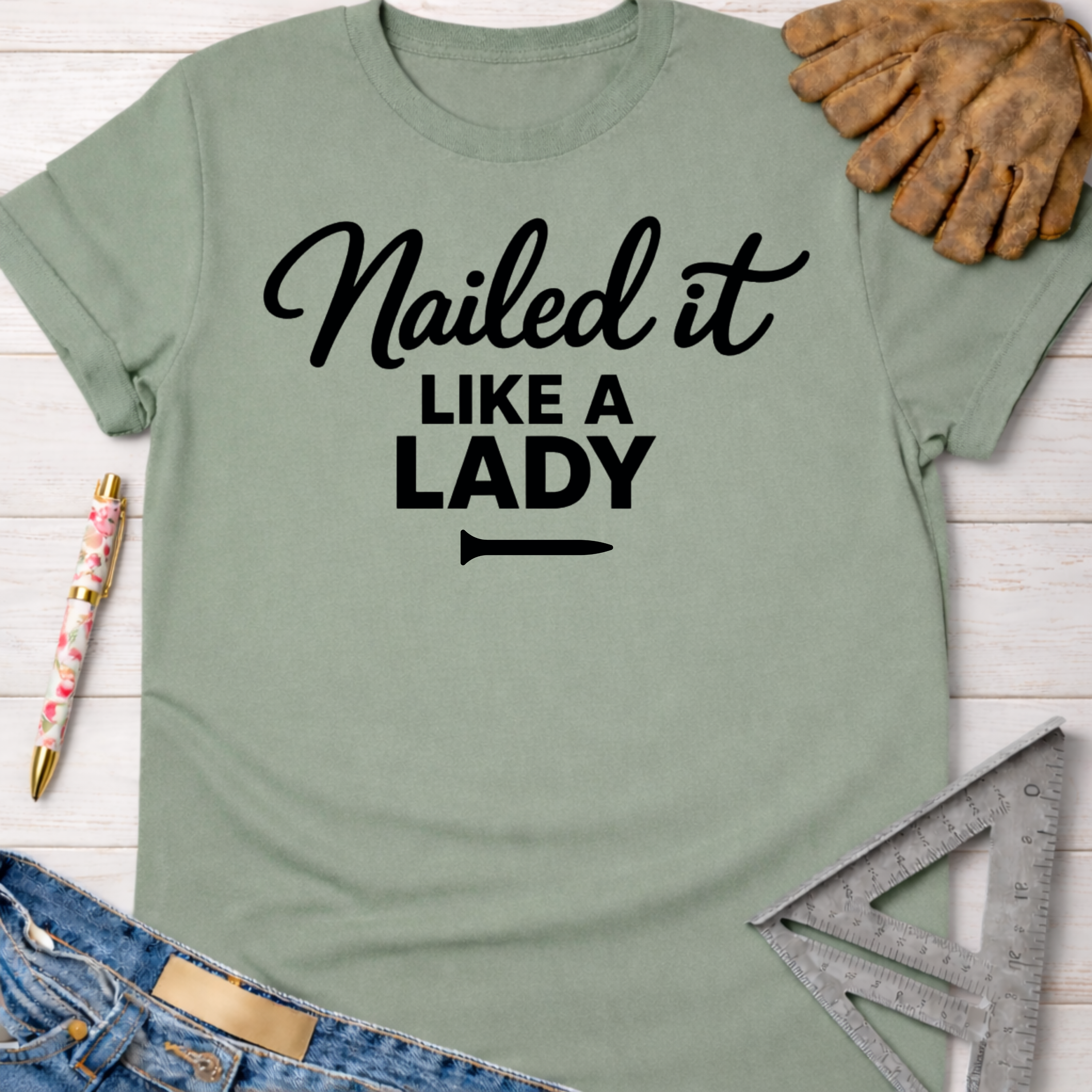 Nailed it Like a Lady T-Shirt