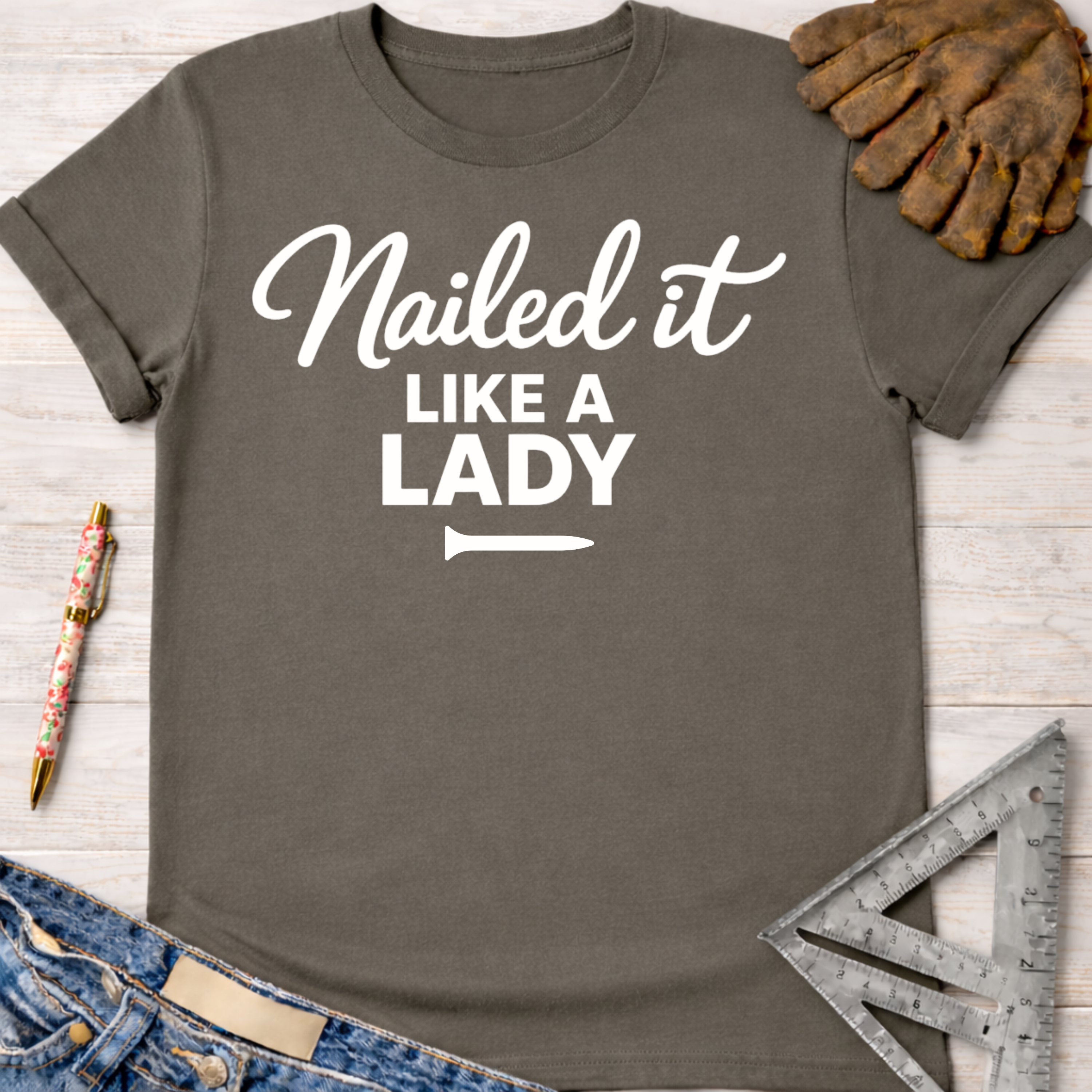 Nailed it Like a Lady T-Shirt