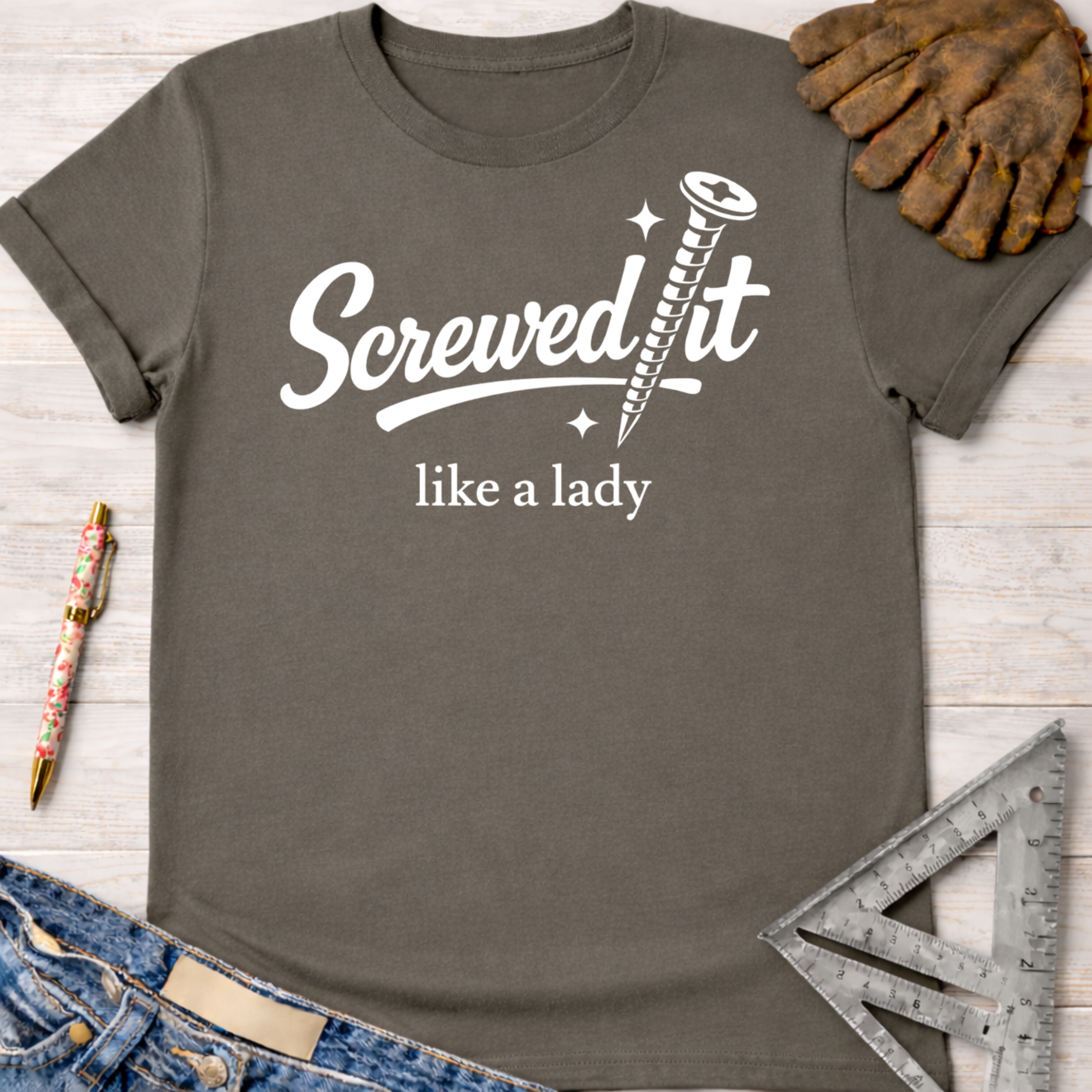 Screwed it Like a Lady T-Shirt