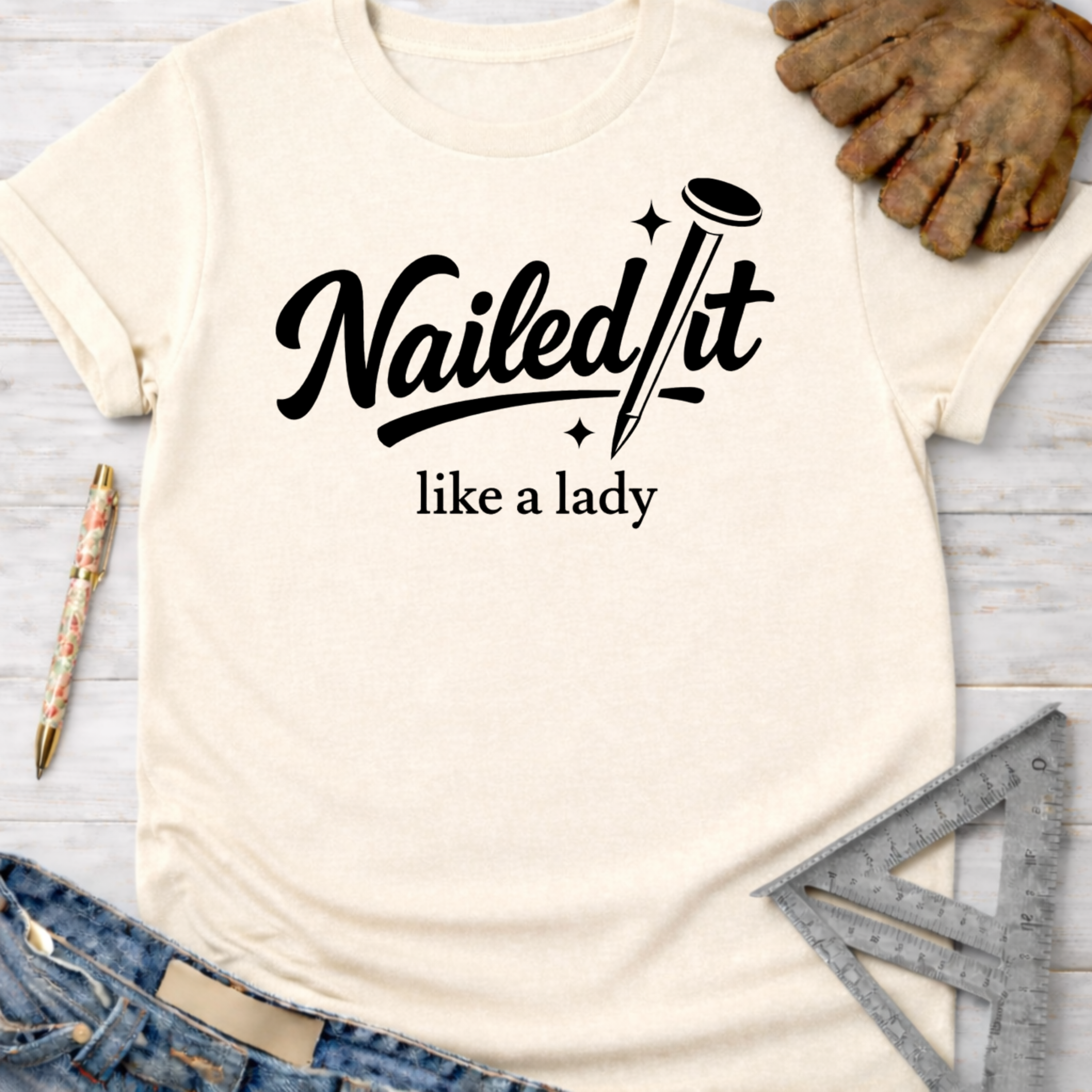 Nailed it Like a Lady T-Shirt