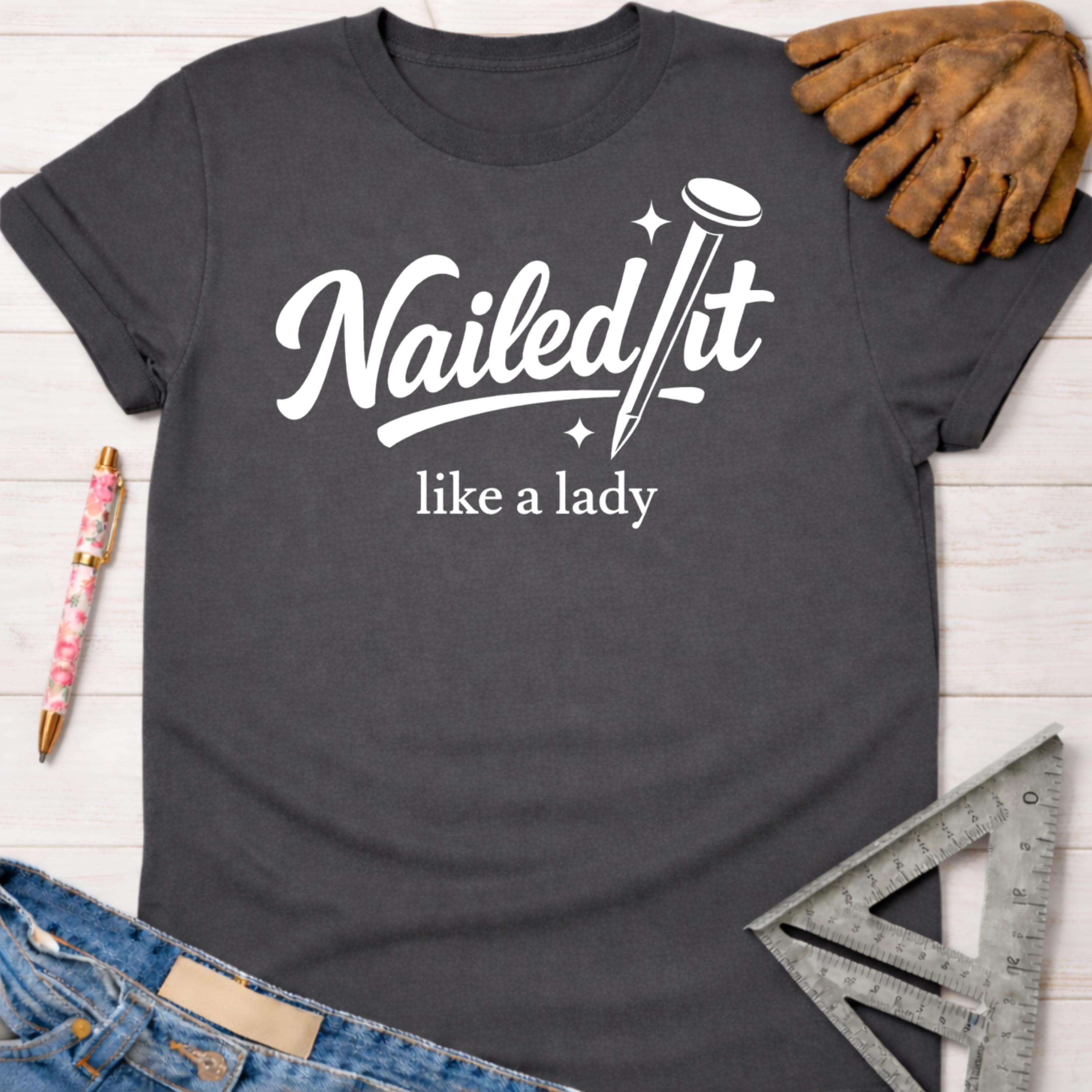 Nailed it Like a Lady T-Shirt