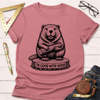 I'm Good With Wood T-Shirt