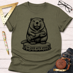 I'm Good With Wood T-Shirt