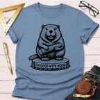 I'm Good With Wood T-Shirt