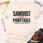 Sawdust And Ponytails T-Shirt