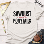 Sawdust And Ponytails T-Shirt