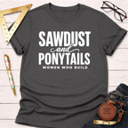 Sawdust And Ponytails T-Shirt