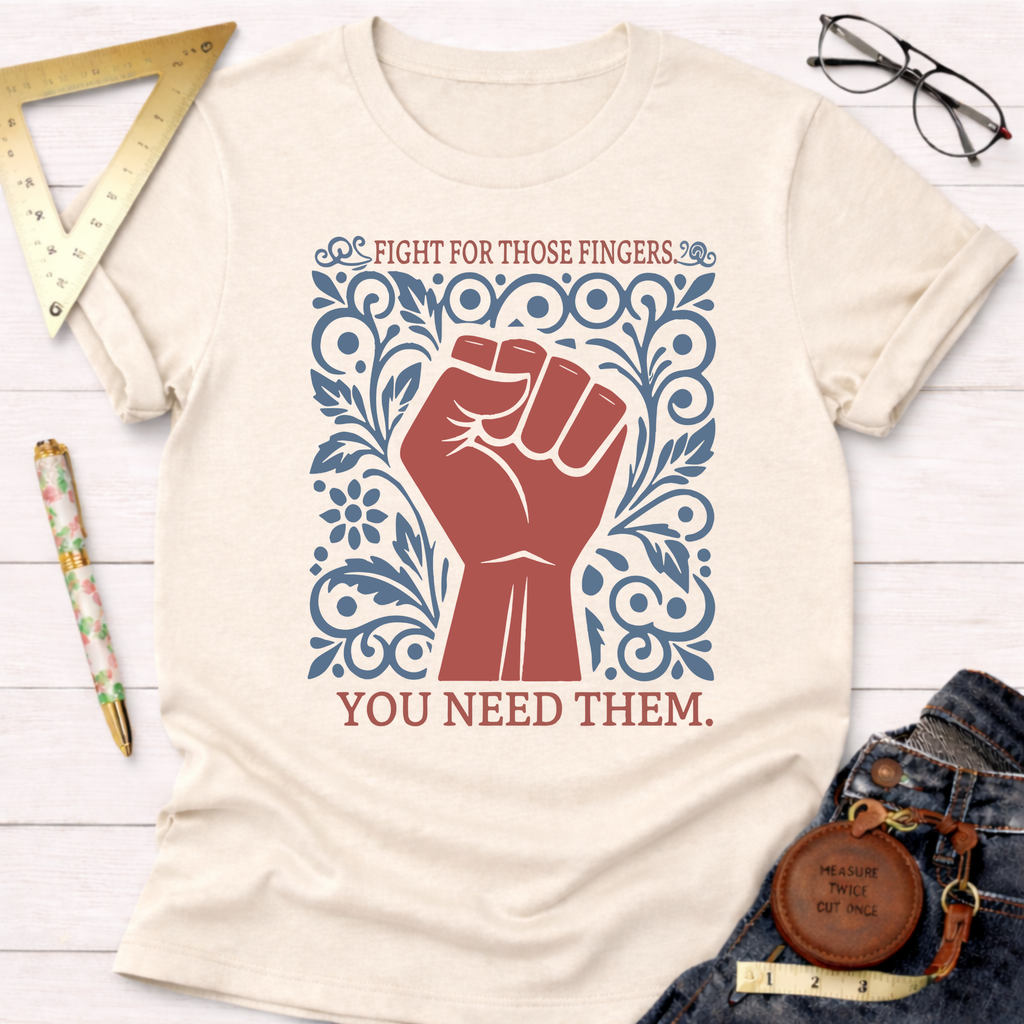 Fight For Those Fingers You Need Them T-Shirt
