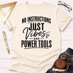 Just Vibes And Power Tools T-Shirt