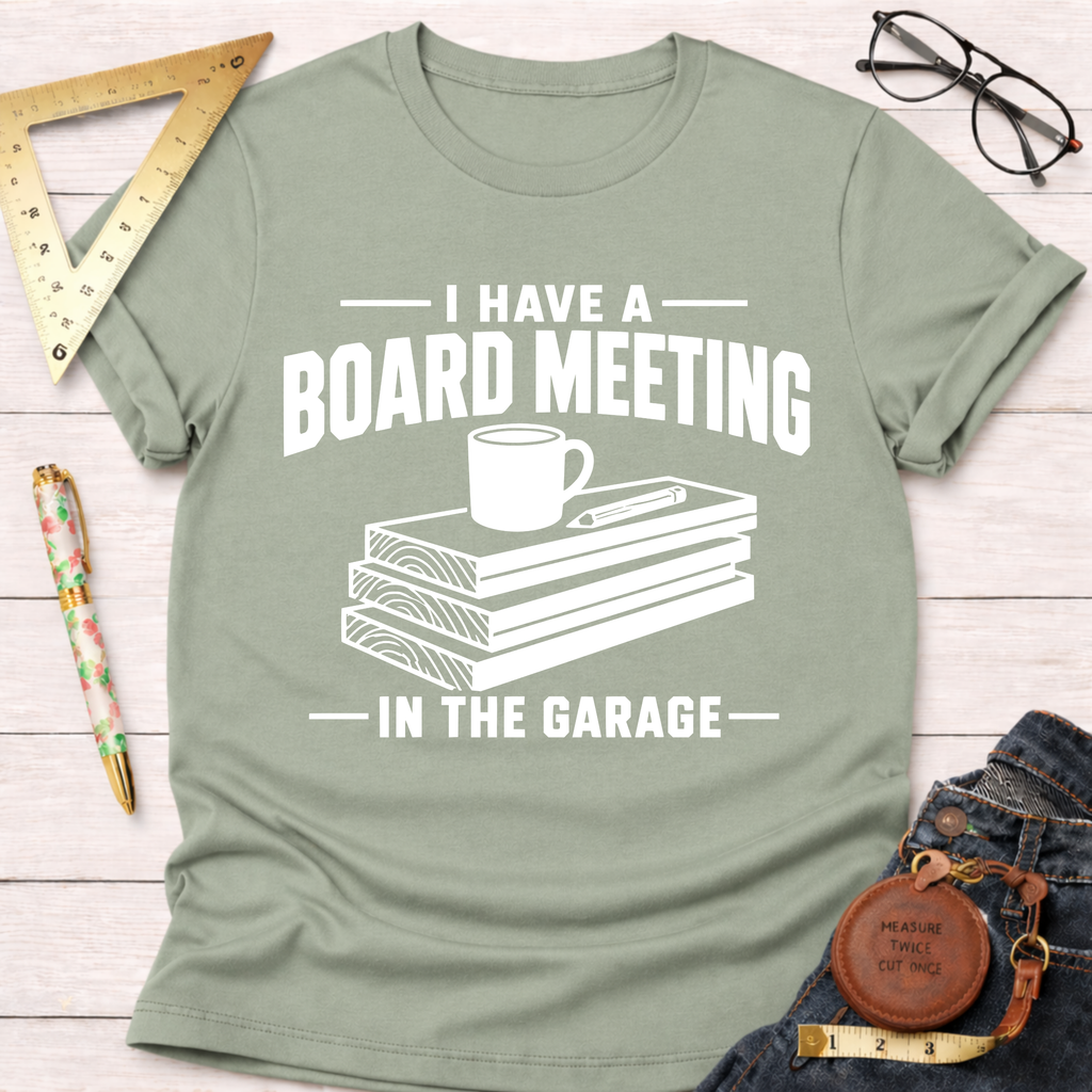 Board Meeting In The Garage T-Shirt