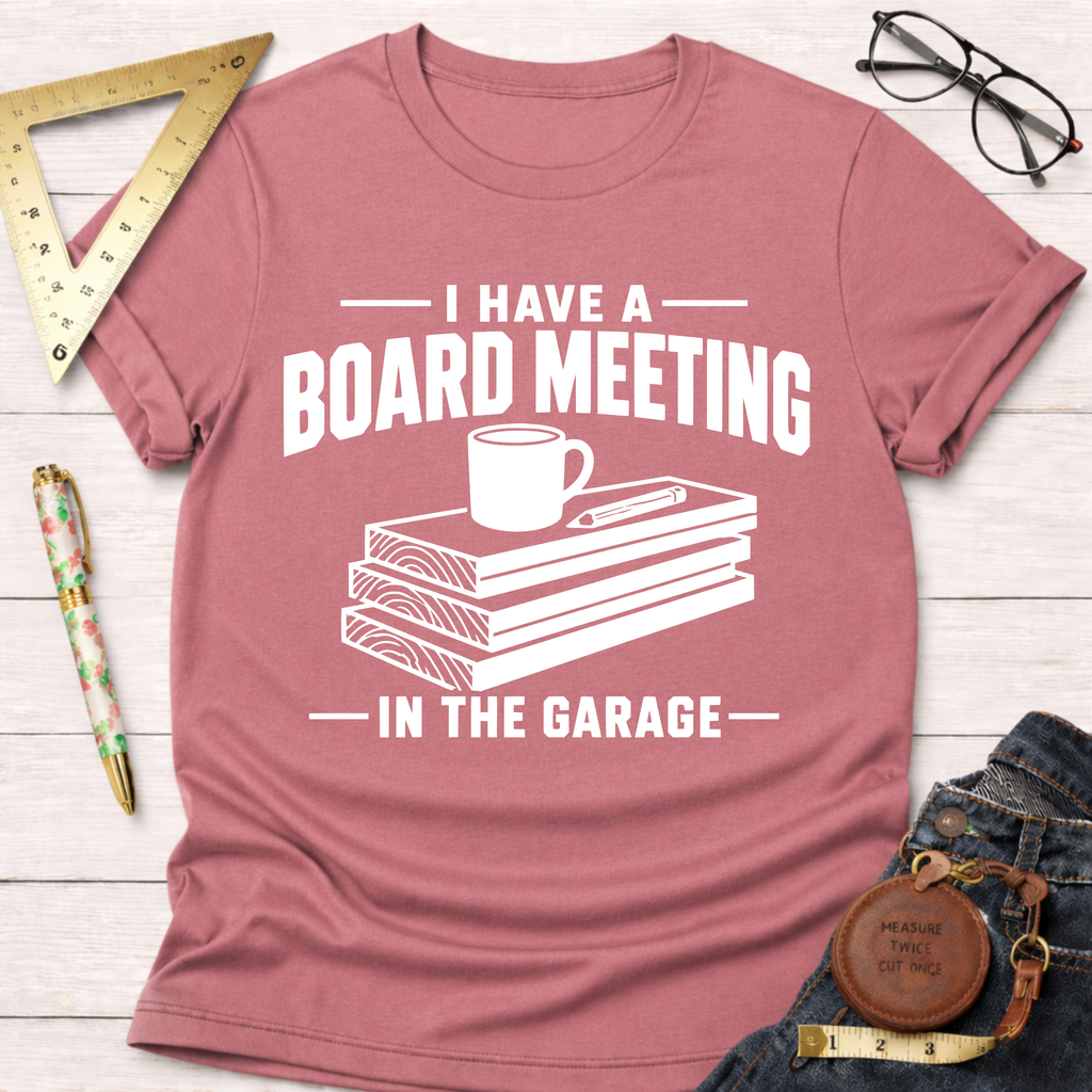 Board Meeting In The Garage T-Shirt