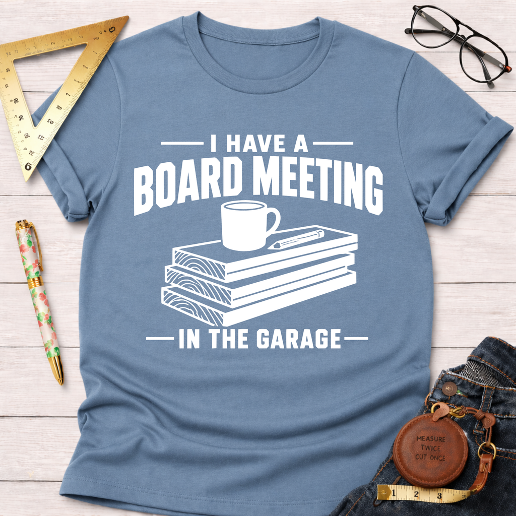 Board Meeting In The Garage T-Shirt