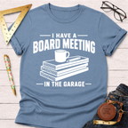 Board Meeting In The Garage T-Shirt