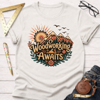 Woodworking Awaits T-Shirt