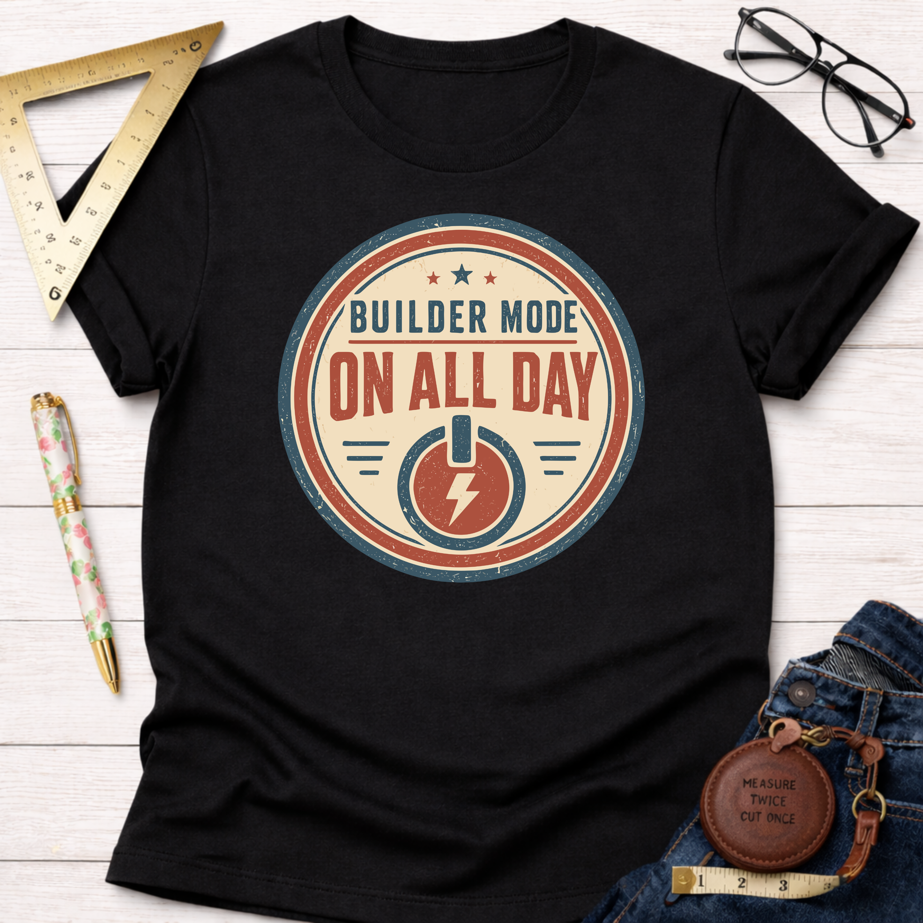 Builder Mode On All Day T-Shirt