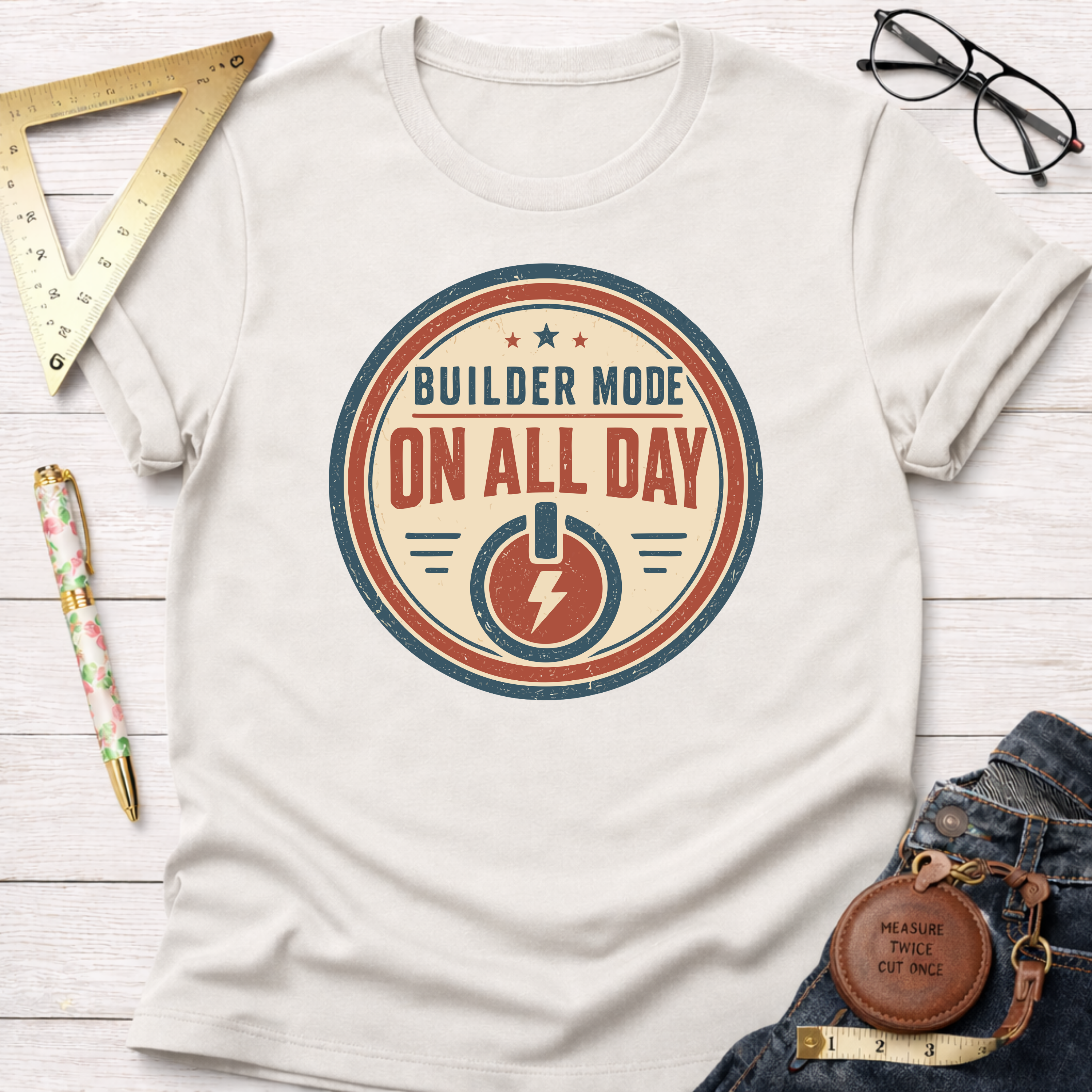 Builder Mode On All Day T-Shirt