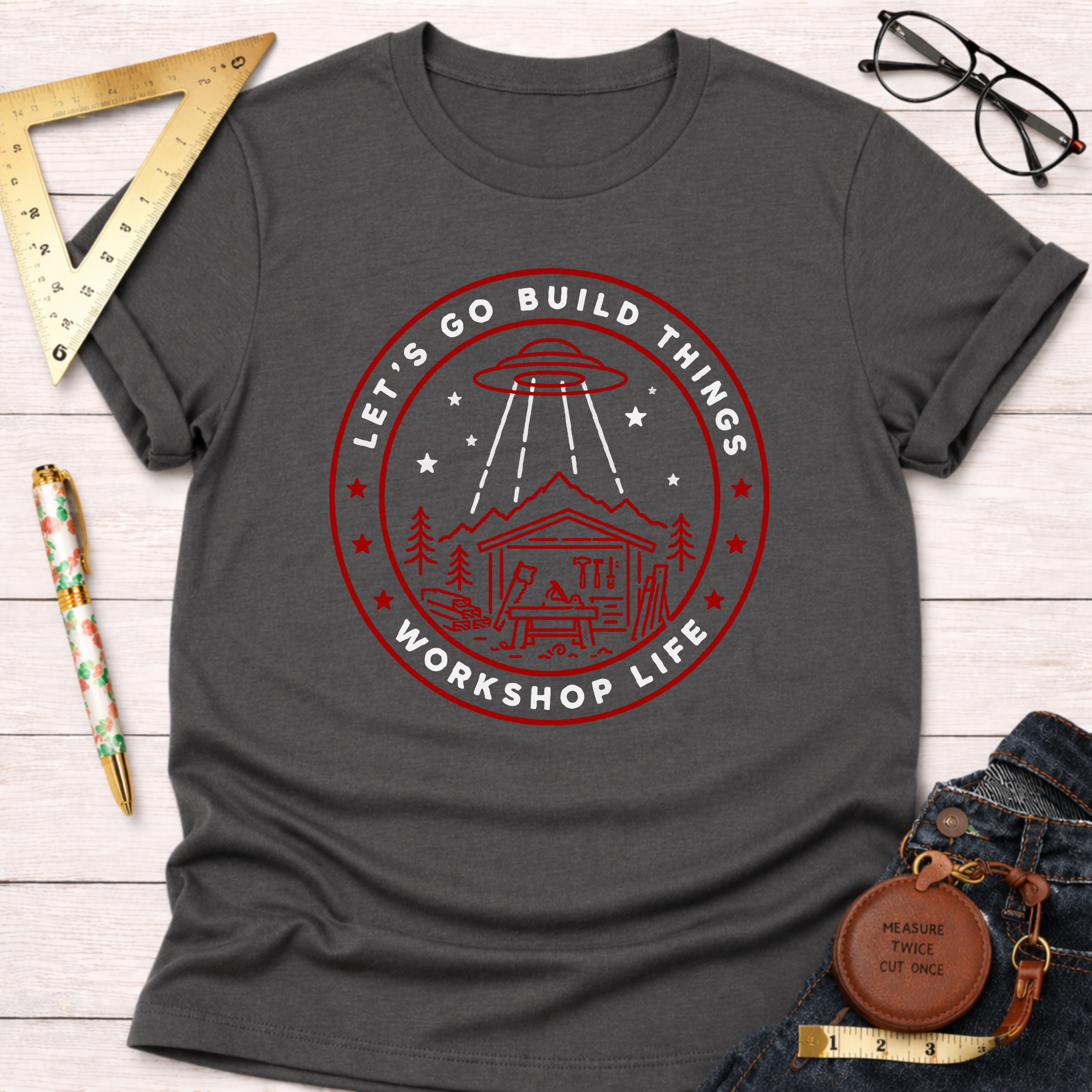 Let's Go Build Something Workshop Life T-Shirt