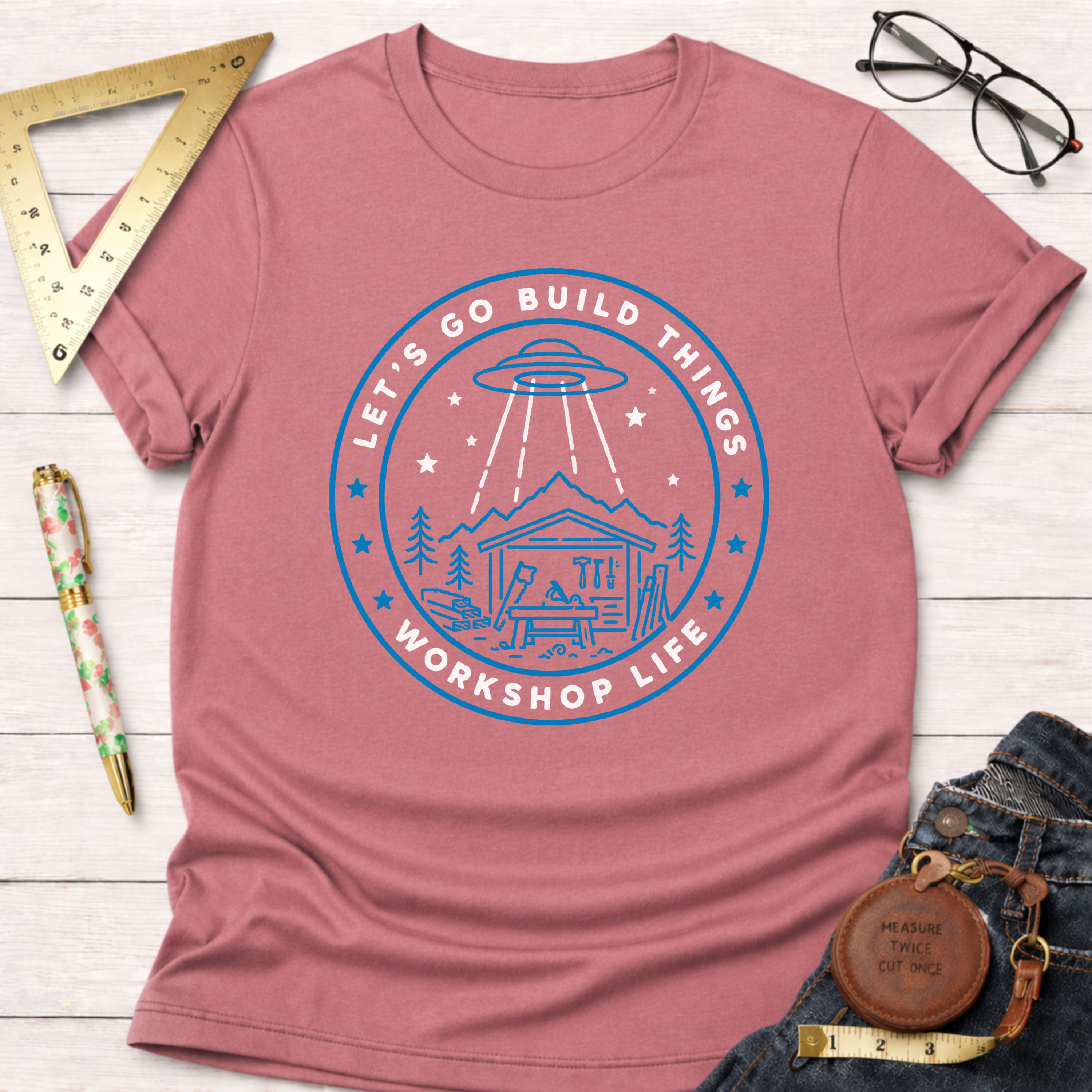 Let's Go Build Something Workshop Life T-Shirt