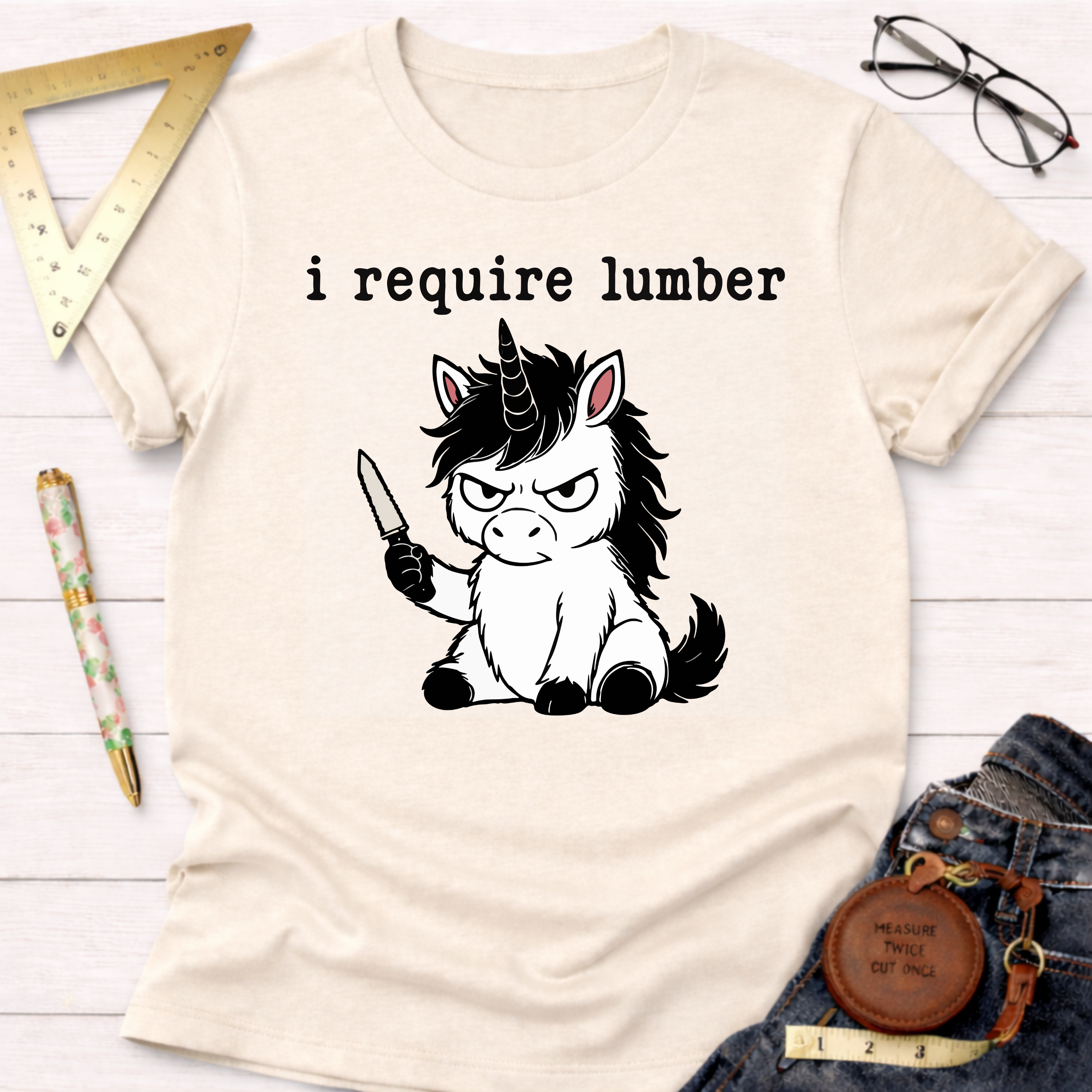 I Require Lumber Angry Unicorn T-Shirt