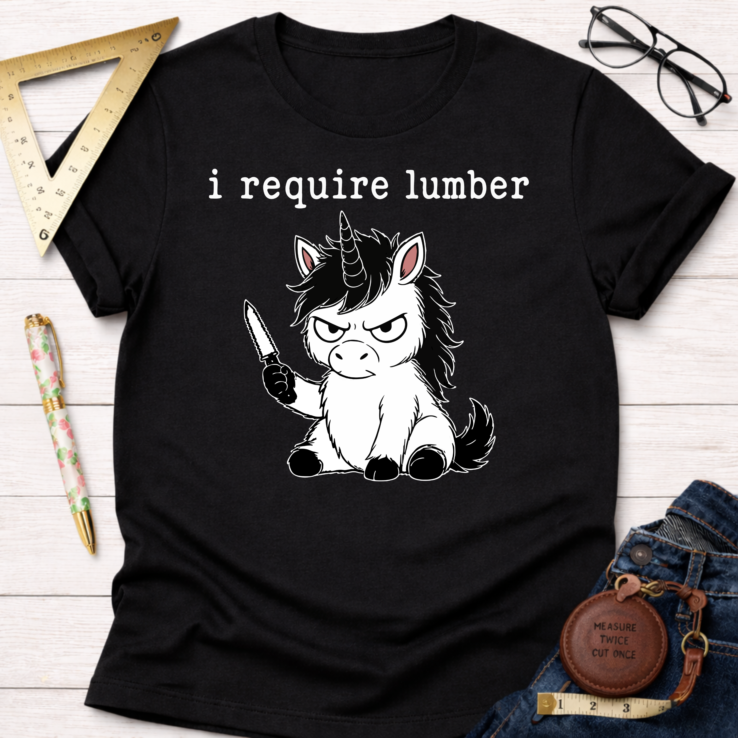I Require Lumber Angry Unicorn T-Shirt
