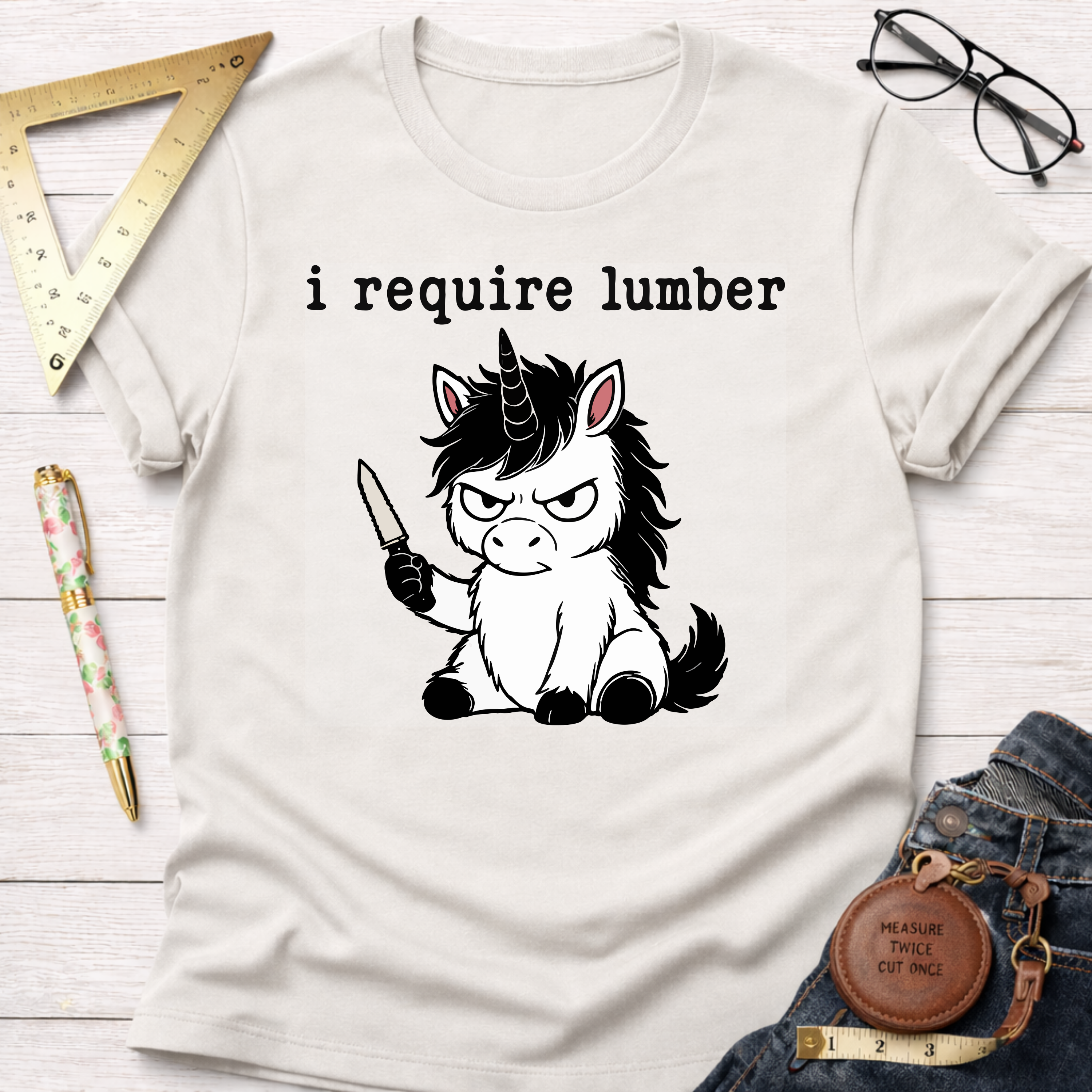 I Require Lumber Angry Unicorn T-Shirt