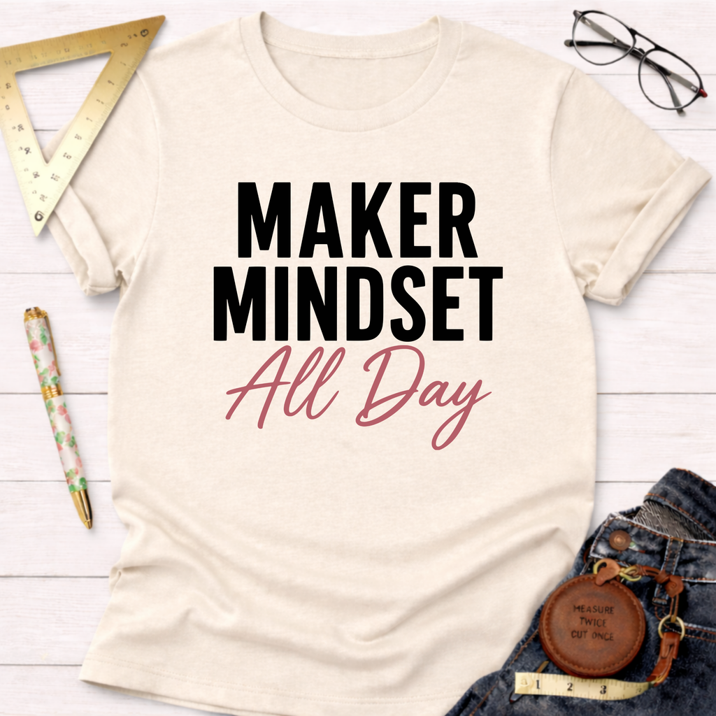 Maker Mindset All Day T-Shirt