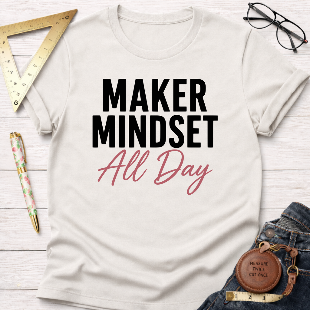 Maker Mindset All Day T-Shirt