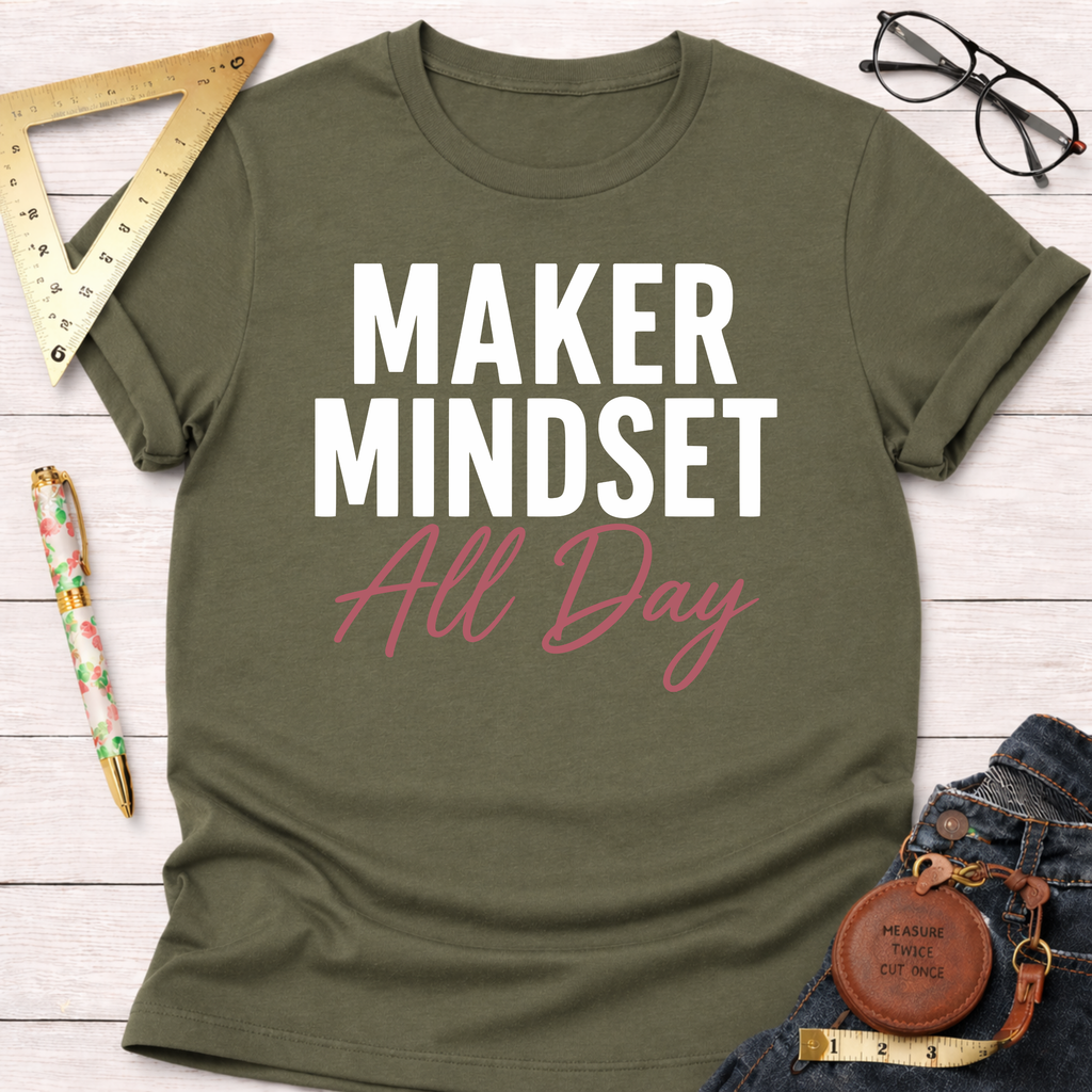 Maker Mindset All Day T-Shirt