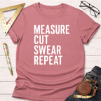 Measure Cut Swear Repeat T-Shirt