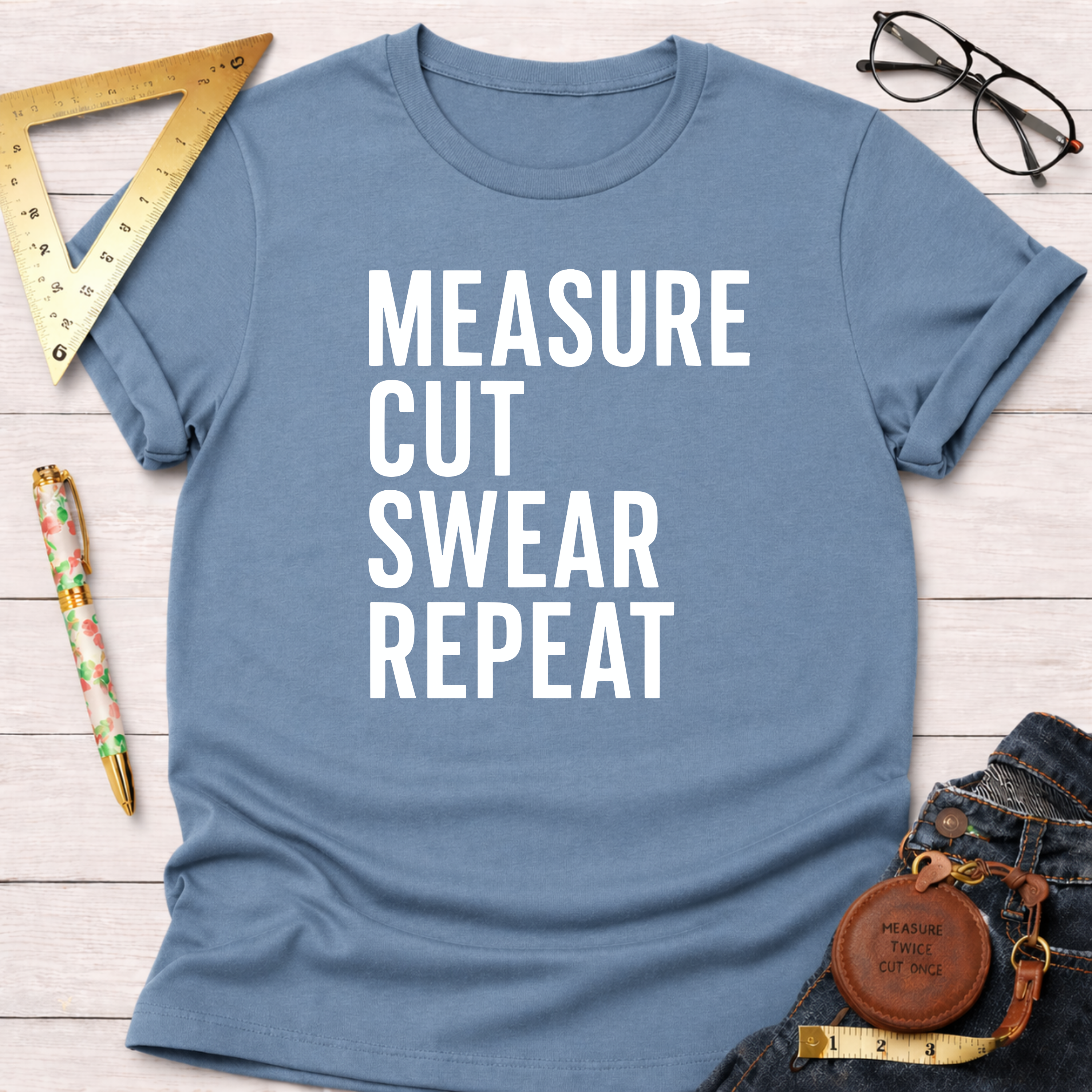 Measure Cut Swear Repeat T-Shirt