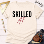 Skilled AF T-Shirt