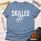 Skilled AF T-Shirt