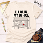 I'll Be in My Garage Office Workshop T-Shirt