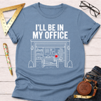 I'll Be in My Garage Office Workshop T-Shirt