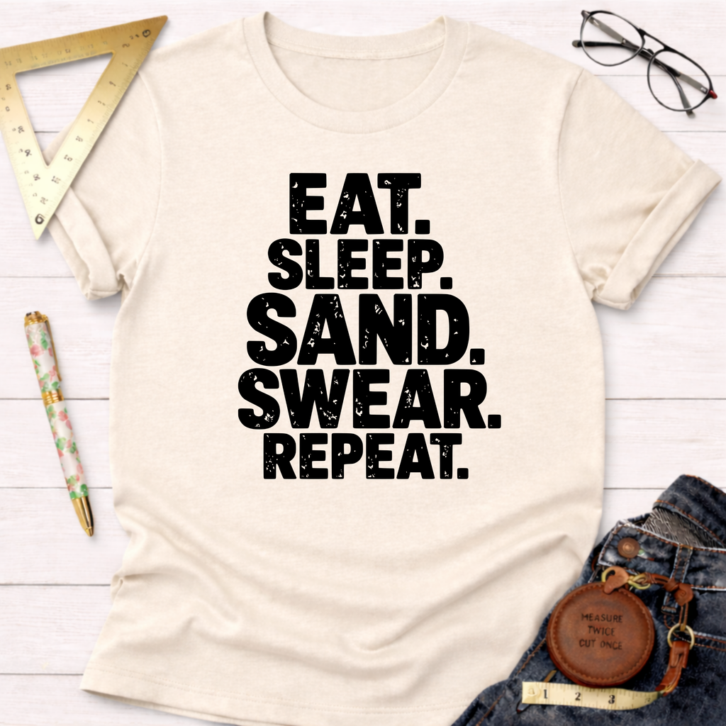 Eat Sleep Sand Swear Repeat T-Shirt