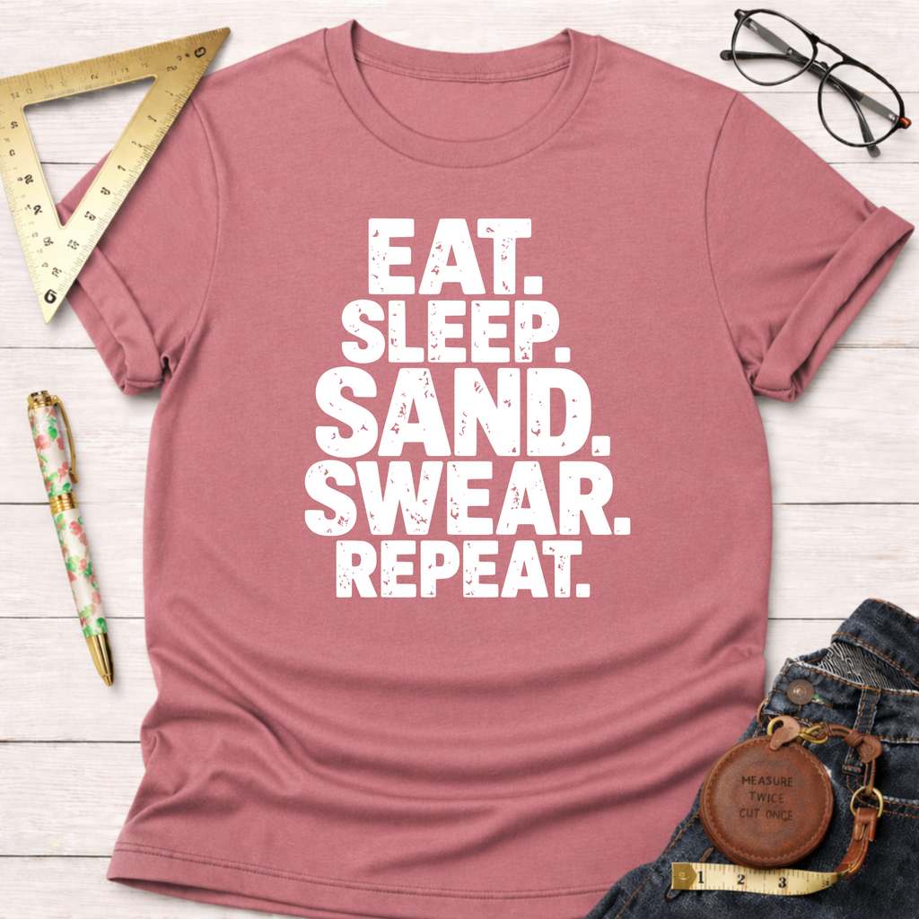 Eat Sleep Sand Swear Repeat T-Shirt