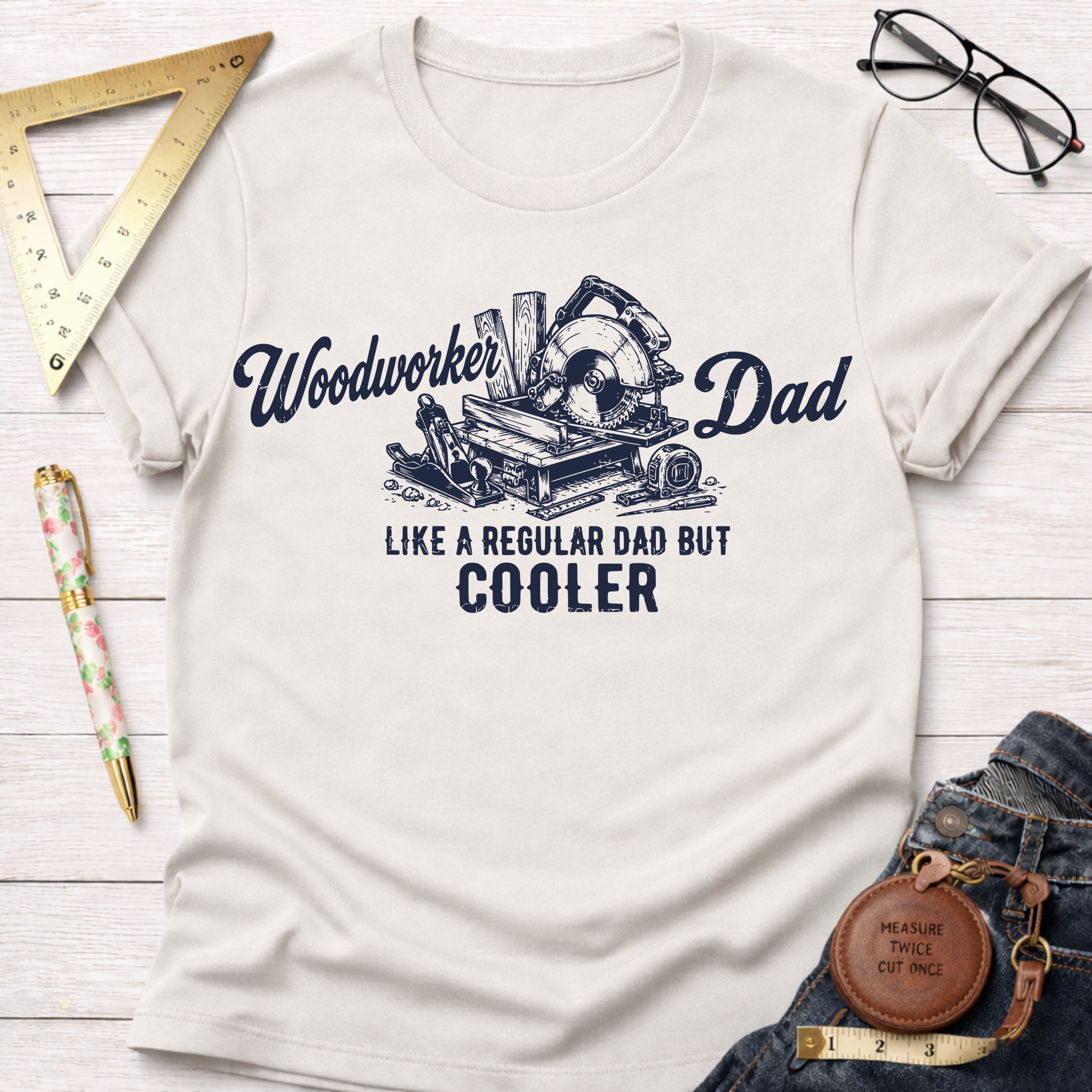 Woodworker Dad.  Like a Regular Dad Only Cooler. T-Shirt