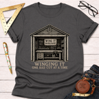 Winging It One Bad Cut At A Time T-Shirt