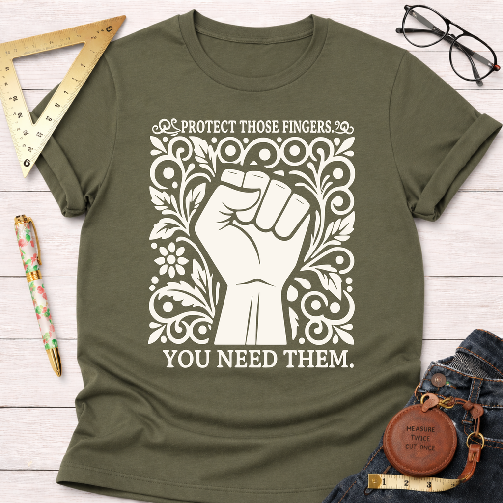 Protect Those Fingers You Need Them. T-Shirt