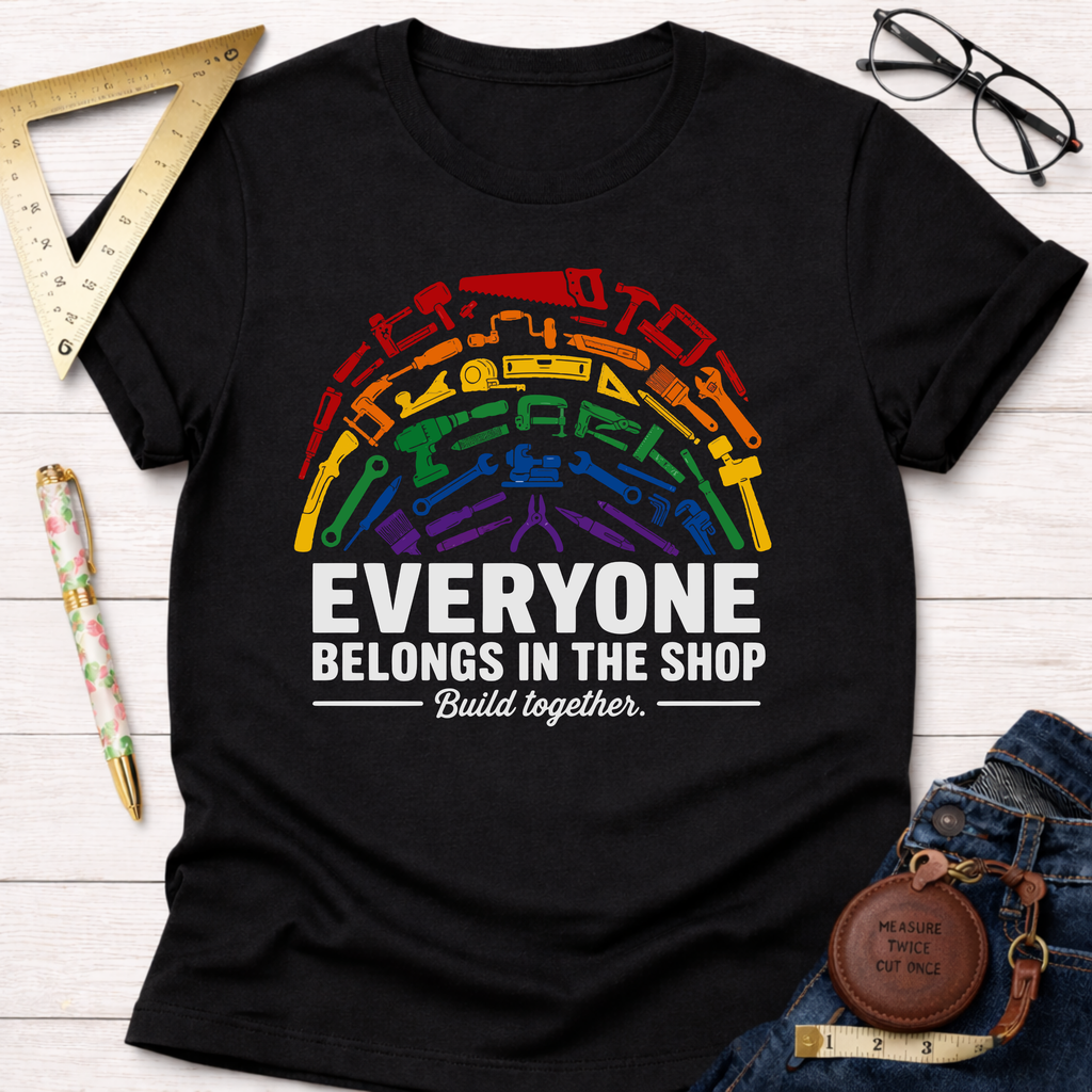 Everyone Belongs In The Shop Diversity Builder T-Shirt